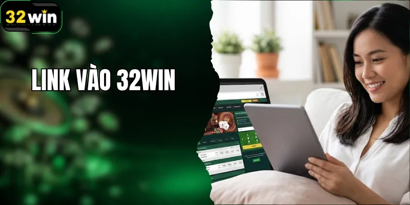 Link vào 32WIN – Cách Kiểm Tra Và Truy Cập An Toàn - LUCKYKIVO88.FIT